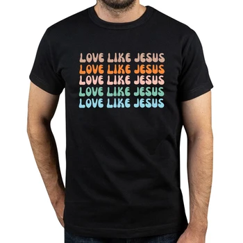 Рубашка Love Like Jesus, мужские христианские футболки, футболка с изображением Веры Иисуса, повседневные футболки с коротким рукавом, футболка с религиозной верой